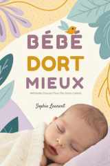 Bébé Dort Mieux: Méthodes Douces Pour Des Nuits Calmes (French Edition) cover image