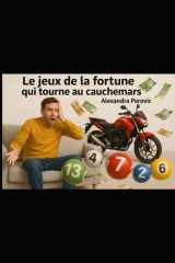 Le jeux de la fortune qui tourne au cauchemars: Tente ta chance. Tout peut changer. (French Edition) cover image
