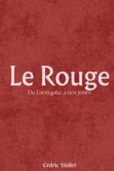 Le Rouge: De l’antiquité à nos jours (French Edition) cover image