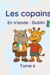 Les copains: Tome 6 Irlande : Dublin (French Edition) cover image