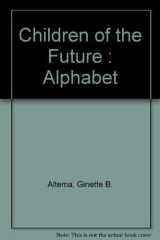 Children of the Future Alphabet Book cover image