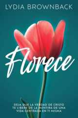 Florece: Deja Que La Verdad de Cristo Te Libere de la Mentira de Una Vida Centrada En Ti Misma (Flourish: How the Love of Christ Frees Us from Self-Focus) cover image