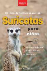 Suricatas El Libro Definitivo para Niños Más de 100 Hechos sobre Suricatas, Fotos, Cuestionarios ¡y Más! cover image