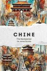 The Backpacker Chine – Guide de voyage narratif: Récit court et immersif | Complète vos guides pratiques | Shanghai, Pékin, Xi’an, Chengdu, Guilin, Hong Kong et plus encore (French Edition) cover image