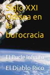 Siglo XXI Odisea en la burocracia El Bucle Infinito cover image