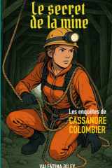 Le secret de la mine: un cosy mystery sous les montagnes suisses (Les enquêtes de Cassandre Colombier) (French Edition) cover image