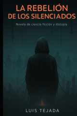 La Rebelión de los Silenciados: Novela de ciencia ficción y distopía (Spanish Edition) cover image
