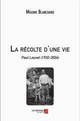 La récolte d'une vie - Paul Louvel (1932-2024) cover image
