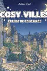 Cosy Villes: Carnet de Coloriage pour Adultes et Enfants, 50 Coloriages uniques de villes | Ambiance Cosy et Confort | Grand Format: Scènes Cosy ... Charmantes | Format 8.5x8.5 (French Edition) cover image