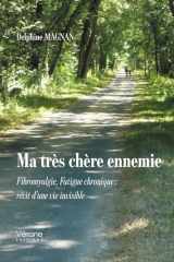 Ma très chère ennemie: Fibromyalgie, Fatigue chronique : récit d'une vie invisible cover image
