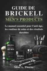 Guide de Brickell Men's Products: Le manuel essentiel pour l'anti-âge, les routines de soins et des résultats durables (French Edition) cover image