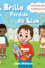 El Brillo Perdido de Liam Una historia sobre la empatía, la amistad y los sentimientos para niños (Spanish Edition) cover image
