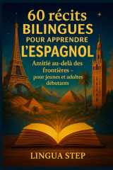 60 Récits Bilingues pour Apprendre l'Espagnol Amitié au-delà des Frontières cover image