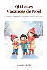 Qi Li et ses Vacances de Noël: Comment occuper ses journées avec ses parents ? (Le monde de Qi Li) (French Edition) cover image