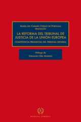 LA REFORMA DEL TRIBUNAL DE JUSTICIA DE LA UNIÓN EUROPEA: COMPETENCIAPREJUCIAL DEL TRIBUNAL GENERAL cover image