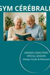 GYM CÉRÉBRALE - Spécial Seniors & Mémoire: Cahier d'Activités Grands Caractères (Large Print) : Mots Mêlés, Sudokus, Labyrinthes et Anagrammes pour ... la Concentration et l'Esprit (French Edition) cover image