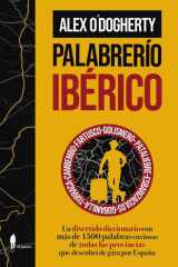 Palabrerío ibérico: Un divertido diccionario con más de 1500 palabras curiosas de todas las provincias que descubrí de gira por España cover image