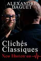 Clichés Classiques: Deui, décès, acceptations, croyance, amours,clichés Classiques (French Edition) cover image