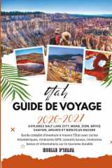 Guide de voyage de l'Utah 2026-2027: Explorez Salt Lake City, Moab, Zion, Bryce Canyon, Arches et bien plus encore – Cartes kilométriques, itinéraires ... et idées de voyage durable (French Edition) cover image