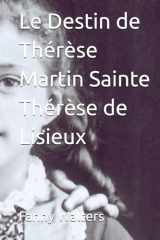 Le Destin de Thérèse Martin Sainte Thérèse de Lisieux (French Edition) cover image