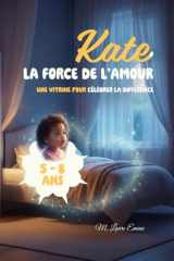 KATE LA FORCE DE L'AMOUR: UNE VITRINE POUR CELEBRER LA DIFFERENCE (French Edition) cover image