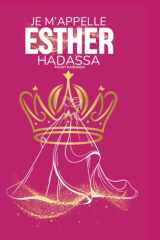 Je m’appelle Esther Hadassa: La reine Esther (French Edition) cover image