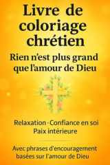 Livre de coloriage Chrétien: Rien n’est plus grand que l'amour de Dieu (French Edition) cover image