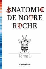 Anatomie de notre ruche Tome 1 cover image