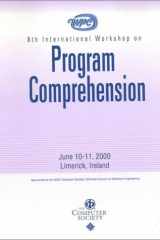 Iwpc 2000: 8th International Workshop on Program Comprehension June 10-11, 2000 Limerick, Ireland : Proceedings cover image