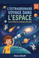 L'EXTRAORDINAIRE VOYAGE DANS L'ESPACE: LES MYSTÈRES DE L'UNIVERS EXPLIQUÉS (French Edition) cover image