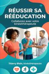 Réusssir sa rééducation: Collaborez avec votre kinésithérapeute (French Edition) cover image