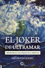 El Joker de ultramar: Memorias de Francis Cabezas (Spanish Edition) cover image
