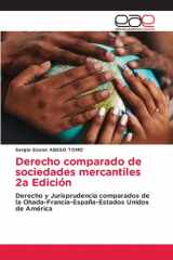 Derecho comparado de sociedades mercantiles 2a Edición: Derecho y Jurisprudencia comparados de la Ohada-Francia-España-Estados Unidos de América (Spanish Edition) cover image