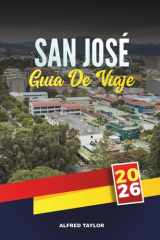 GUÍA DE VIAJE SAN JOSÉ 2026: Museos imperdibles, mercados de alimentos locales y excursiones de un día desde la capital de Costa Rica (Spanish Edition) cover image