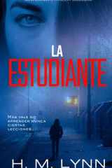 La Estudiante (Colección de Thrillers Psicológicos de H.M. Lynn) (Spanish Edition) cover image