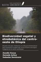 Biodiversidad vegetal y etnobotánica del centro-oeste de Etiopía cover image