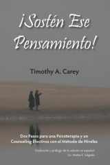 ¡Sostén Ese Pensamiento! Dos Pasos para una Psicoterapia y un Counseling Efectivos con el Método de Niveles cover image