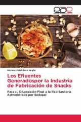 Los Efluentes Generadospor la Industria de Fabricación de Snacks: Para su Disposición Final a la Red SanitariaAdministrada por Sedapal (Spanish Edition) cover image