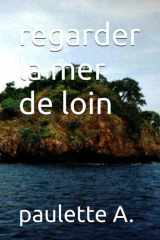 regarder la mer de loin (racconti brevi) (French Edition) cover image