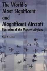 The World's Most Significant and Magnificent Aircraft Evolution of the Modern Airplane cover image