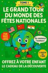 LE GRAND TOUR DU MONDE DES FÊTES NATIONALES: LE CADEAU DE LA DÉCOUVERTE (French Edition) cover image