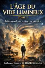 L’Âge du Vide Lumineux- TOME 2: Petites apocalypses poétiques du quotidien (French Edition) cover image