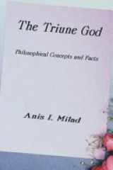 The Triune God Philosophical Concepts and Facts cover image