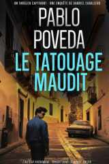 Le Tatouage Maudit: Gabriel Caballero – Thriller psychologique, polar méditerranéen (Gabriel Caballero : thrillers psychologiques entre meurtres, secrets et traditions oubliées) (French Edition) cover image