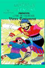 LA BIBLE DU BÉBÉ PRÉSENTE :LIVRE DE COLORIAGE - ANCIEN TESTAMENT : JOSHUA -VOLUME 10 DE 49 (French Edition) cover image