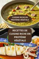 RECETTES DE CUISINE RICHE EN PROTEINE VEGETALE: Cuisine riche en protéine végétale - Cuisine végétale protéinée - Recettes riches en nutriments végétaux (French Edition) cover image