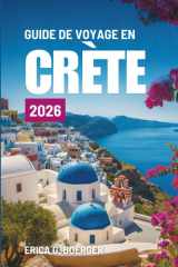 GUIDE DE VOYAGE EN CRÈTE 2026: À la découverte de la culture, des côtes et de l'aventure en Grèce (French Edition) cover image