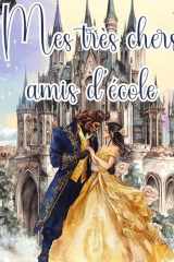 Mes très chers amis d'école - La Belle et la Bête: Un livre à compléter pour les écoliers cover image