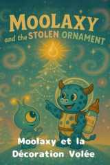 Moolaxy et la Décoration Volée: Une aventure de Noël cosmique sur l’amitié, le partage et la lumière (moolaxy (édition française)) (French Edition) cover image