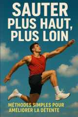 Sauter Plus Haut, Plus Loin: Méthodes Simples Pour Améliorer la Détente et la Coordination (French Edition) cover image